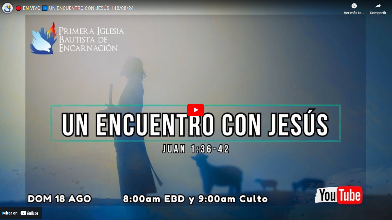 Servicio del 18-08-2024 – Un Encuentro con Jesús